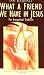 What a Friend We Have in Jesus: The Evangelical Tradition (Traditions of Christian Spirituality) (Traditions of Christian Spirituality Series)