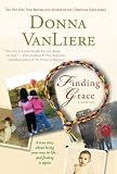 Finding Grace : a true story about losing your way in life . . . and finding it again