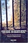 You Have No Rights Here: A True Story About One American's 33 Months in a Middle East Prison