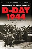 D-Day 1944: Voices from Normandy (Cassell Military Paperbacks)