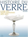 Revue Charles Massin  / Histoire du verre : L'aube des temps modernes 1453-1672