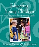 Educating Young Children from Preschool through Primary Grades, MyLabSchool Edition
