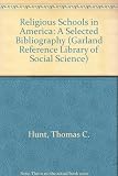 Religious schools in America : a selected bibliography