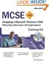 MCSE Training Kit (Exam 70-219): Designing a Microsoft  Windows  2000 Directory Services Infrastructure (MCSE Training Kits)