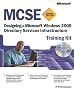 McSe Training Kit Exam 70-219: Designing a Microsoft Windows 2000 Directory Services Infrastructure