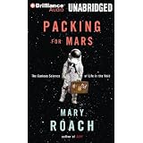 Packing for Mars: The Curious Science of Life in the Void