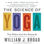 The Science of Yoga: The Risks and Rewards | [William J. Broad]