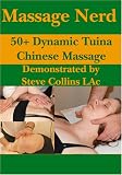 Cover art for  Massage Nerd: 50+ Dynamic Tuina Chinese Massage