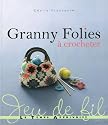 Granny folies à crocheter