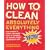 How to Clean Absolutely Everything