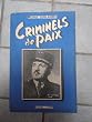 Maurice Guillaudot. Criminels de paix : . Pr�face par Jean Nocher