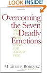 Overcoming the Seven Deadly Emotions