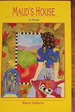 Maud s House, a Novel
