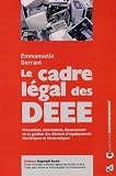 Le cadre l�gal des DEEE : Pr�vention, valorisation, financement de la gestion des d�chets d'�quipements �lectriques et �lectroniques