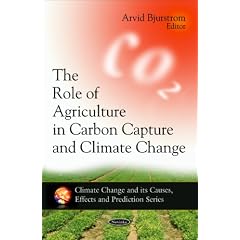 The Role of Agriculture in Carbon Capture and Climate Change (Climate Change and Its Causes, Effects and Prediction)