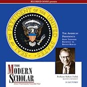The Modern Scholar: The American Presidency | [Robert Dallek]