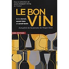 Le bon vin entre terroir, savoir-faire et savoir-boire : Actualit� de la pens�e de Roger Dion