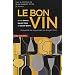 Le bon vin entre terroir, savoir-faire et savoir-boire : Actualit� de la pens�e de Roger Dion