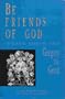 Be Friends of God: Spiritual Reading from Gregory the Great