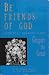 Be Friends of God: Spiritual Reading from Gregory the Great
