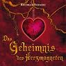 H&ouml;rbuch Das Geheimnis des Herzmagneten