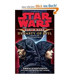 Star Wars: Darth Bane: Dynasty of Evil: A Novel of the Old Republic (Star Wars (Del Rey))