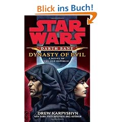 Star Wars: Darth Bane: Dynasty of Evil: A Novel of the Old Republic (Star Wars (Del Rey))
