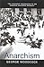 Anarchism (Broadview Encore Editions)