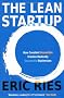 The Lean Startup: How Constant Innovation Creates Radically Successful Businesses: How Relentless Change Creates Radically Successful Businesses
