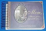 Mom, Share Your Life With Me...A Daily Journal of Childhood Memories