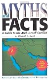 Myths and Facts: A Guide to the Arab-Israeli Conflict