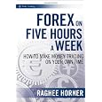 Forex on Five Hours a Week: How to Make Money Trading on Your Own Time (Wiley Trading)