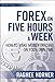 Forex on Five Hours a Week: How to Make Money Trading on Your Own Time (Wiley Trading)