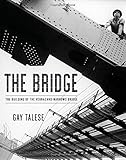 The Bridge: The Building of the Verrazano-Narrows Bridge