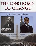 Long Road to Change: An American Story of Civil Rights and Barack Obama