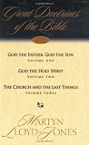 Great Doctrines of the Bible (Three Volumes in One): God the Father, God the Son; God the Holy Spirit; The Church and the Last Things