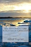 Mit Motorboot und Schlitten in Grönland (German Edition)