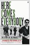 Here Comes Everybody: The Story of the Pogues