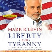 Liberty and Tyranny: A Conservative Manifesto | [Mark R. Levin]