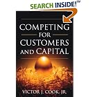 Click here to buy Competing for Customers and Capital by  Victor J. Cook Jr..