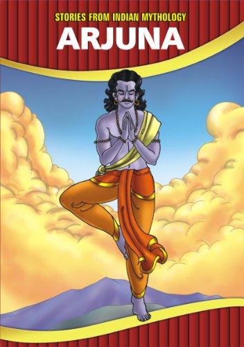 Stories From Indian Mythology : Arjuna