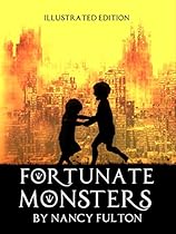 Fortunate Monsters: Illustrated Edition Fortunate Monsters: Illustrated Edition