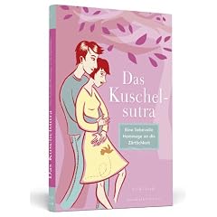 Das Kuschelsutra: Eine liebevolle Hommage an die Innigkeit