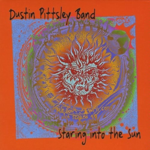 Dustin Pittsley Band - Staring Into The Sun - Zortam Music