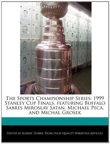 The Sports Championship Series: 1999 Stanley Cup Finals, featuring Buffalo Sabres Miroslav Satan, Michael Peca, and Michal Grosek