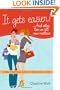 It Gets Easier! . . . And Other Lies We Tell New Mothers: A Fun, Practical Guide to Becoming a Mom