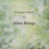 A Concert of Music by Allen Brings