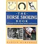 The Horse Shoeing Book: A Pictorial Guide for Horse Owners and Students