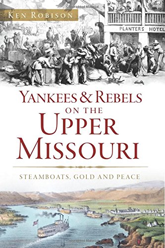 Yankees and Rebels on the Upper Missouri (Military)