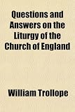 Questions and Answers on the Liturgy of the Church of England
